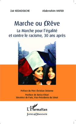 Marche ou (C)Rêve - La Marche pour l'égalité et contre le racisme, 30 ans après - Préface de Père Christian Delorme