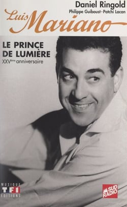 Luis Mariano - Le prince de lumière. XXVe anniversaire