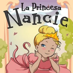 La Princesa Nancie - Libros para ninos en español [Children's Books in Spanish)