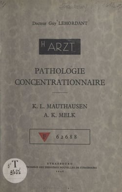 Pathologie concentrationnaire - K. L. Mauthausen, A. K. Melk