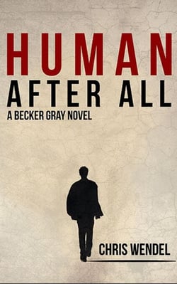 Human After All - A Becker Gray Novel