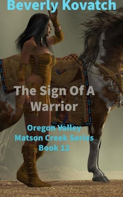 The Sign of A Warrior - Oregon Valley - Matson Creek Series, #12