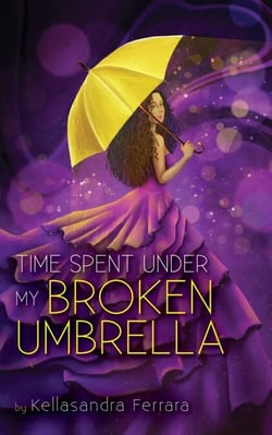 Time Spent Under My Broken Umbrella - Time Spent Under, #1