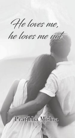 He loves me, He loves me not