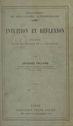 Intuition et réflexion - Esquisse d'une dialectique de la conscience
