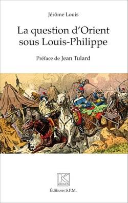 La question d'Orient sous Louis-Philippe - Kronos N° 78