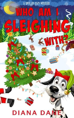 Who Am I Sleighing With? - A Spot-On Cozy Mystery, #2