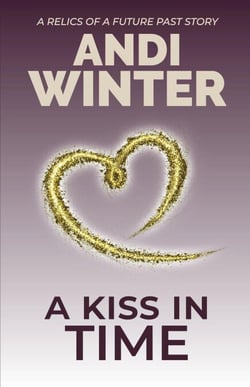 A Kiss in Time - Relics of a Future Past, #3