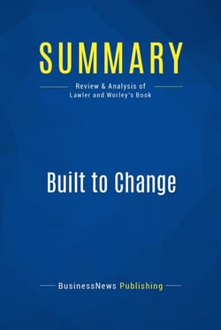 Summary: Built to Change - Review and Analysis of Lawler and Worley's Book