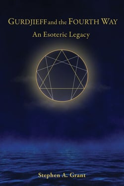 Gurdjieff and the Fourth Way - An Esoteric Legacy