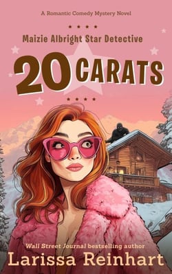 20 Carats, A "Between Cases" Romantic Comedy Mystery Novella - Maizie Albright Star Detective series, #9