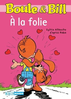 Boule et Bill - À la folie - Mes premières lectures avec Boule et Bill