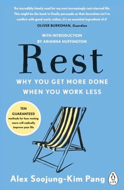 Rest - Why You Get More Done When You Work Less