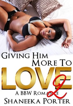 Giving Him More To Love 2: A BBW Romance - Giving Him More To Love, #2