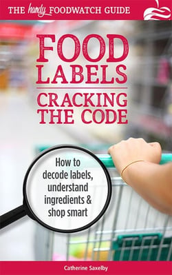 Cracking the Code: The Handy Foodwatch Guide to Food Labels - Foodwatch Guides