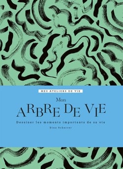 Mon arbre de vie - Dessiner les moments importants de sa vie