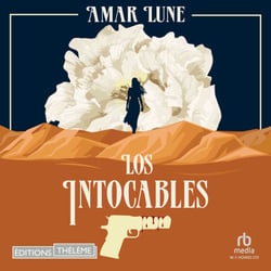 Los Intocables Tome 1 - Le visage de la résistance - Los Intocables 1