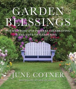 Garden Blessings - Prose, Poems and Prayers Celebrating the Love of Gardening