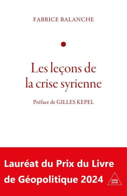Les Leçons de la crise syrienne - Préface de Gilles Kepel
