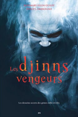 Les djinns vengeurs - Les desseins secrets des génies enfin révélés