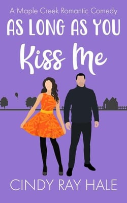 As Long As You Kiss Me - Maple Creek Romantic Comedy, #9