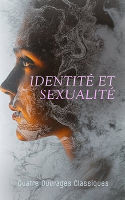 Identité et Sexualité : Quatre Ouvrages Classiques - Les Chansons De Bilitis, Si le Grain ne Meurt, Escal-Vigor, etc.