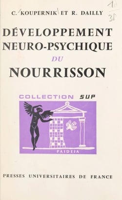 Développement neuro-psychique du nourrisson - Sémiologie normale et pathologique