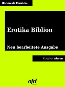 Erotika Biblion - Neu bearbeitete Ausgabe (Klassiker der ofd edition)
