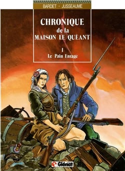 Chronique de la maison Le Quéant - Tome 01 - Le Pain enragé