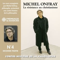 Contre-histoire de la philosophie (Volume 4.2) - La résistance au Christianisme II - Volumes 7 à 13