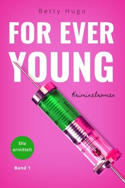 For ever young - Ella ermittelt