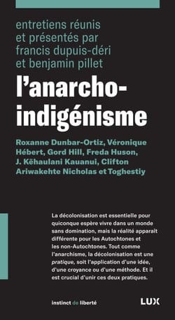 L'anarcho-indigénisme - Roxanne Dunbar-Ortiz, Véronique Hébert, Gord Hill, Freda Huson, J. Kēhaulani Kauanui, Clifton Ariwakehte Nicholas et Toghestiy