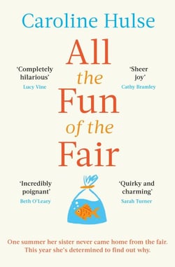 All the Fun of the Fair - A hilarious, brilliantly original coming-of-age story that will capture your heart