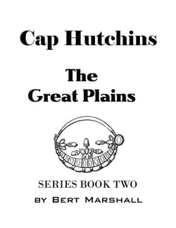 Cap Hutchins – the Great Plains - Cap Hutchins Series, #2