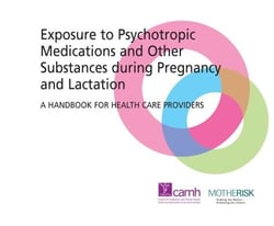 Exposure to Psychotropic Medications and Other Substances during Pregnancy and Lactation - Handbook for Heath Care Providers