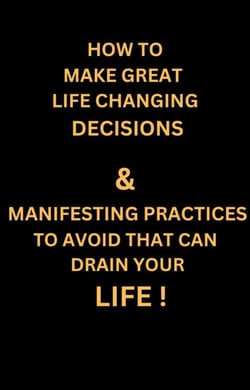 How to Make Great Life Changing Decisions &amp; Manifesting Practices  to Avoid That can Drain Your Life ! - MIND HEALING, #1