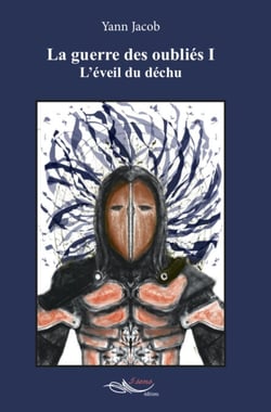 La guerre des oubliés - Tome 1 - L'éveil du déchu