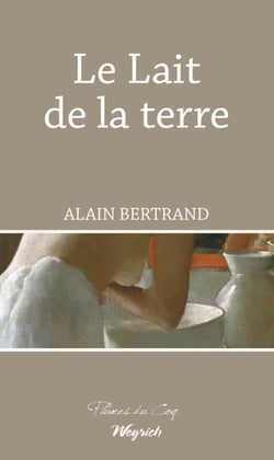 Le Lait de la terre - Roman régional