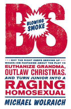 Blowing Smoke - Why the Right Keeps Serving Up Whack-Job Fantasies about the Plot to Euthanize Grandma, Outlaw Chris