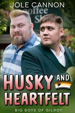 Husky and Heartfelt - Big Boys of Gilroy, #2