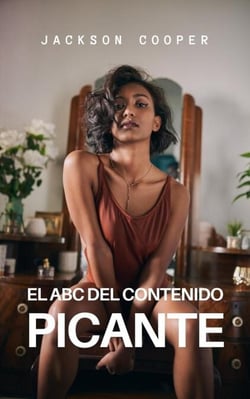 El ABC del Contenido Picante - Big Millions, #1
