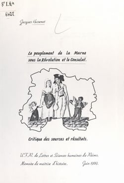 Le peuplement de la Marne sous la Révolution et le Consulat - Critique des sources et résultats. Mémoire de maîtrise d'Histoire