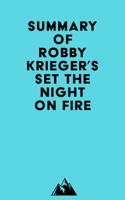 Summary of Robby Krieger's Set the Night on Fire