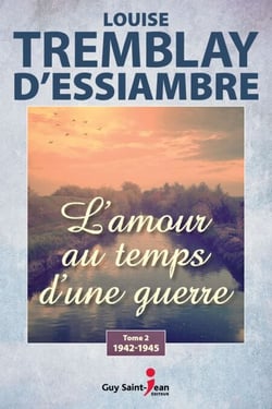 L'amour au temps d'une guerre, tome 2 - 1942-1945