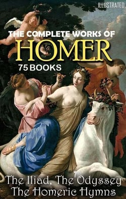 The Complete Works of Homer (75 books) - The Iliad, The Odyssey, The Homeric Hymns