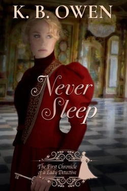 Never Sleep - Chronicles of a Lady Detective, #1