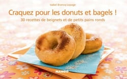 Craquez pour les donuts et bagels ! - 30 recettes de beignets et de petits pains ronds