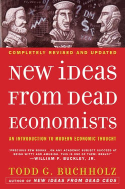 New Ideas from Dead Economists - An Introduction to Modern Economic Thought