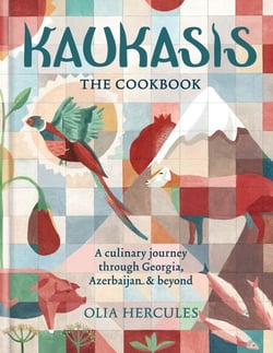 Kaukasis The Cookbook - The culinary journey through Georgia, Azerbaijan &amp; beyond