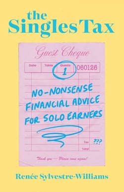 The Singles Tax - No-Nonsense Financial Advice for Solo Earners